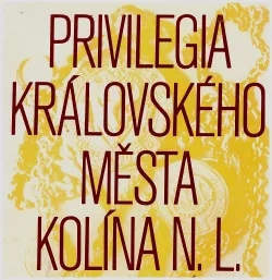 Privilegia Královského města Kolína n. Labem