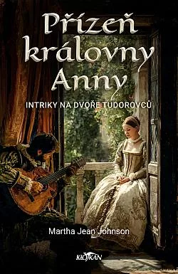 Přízeň královny Anny - Intriky na dvoře Tudorovců