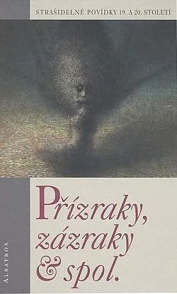 Přízraky, zázraky & spol.