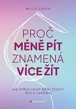 Proč méně pít znamená více žít