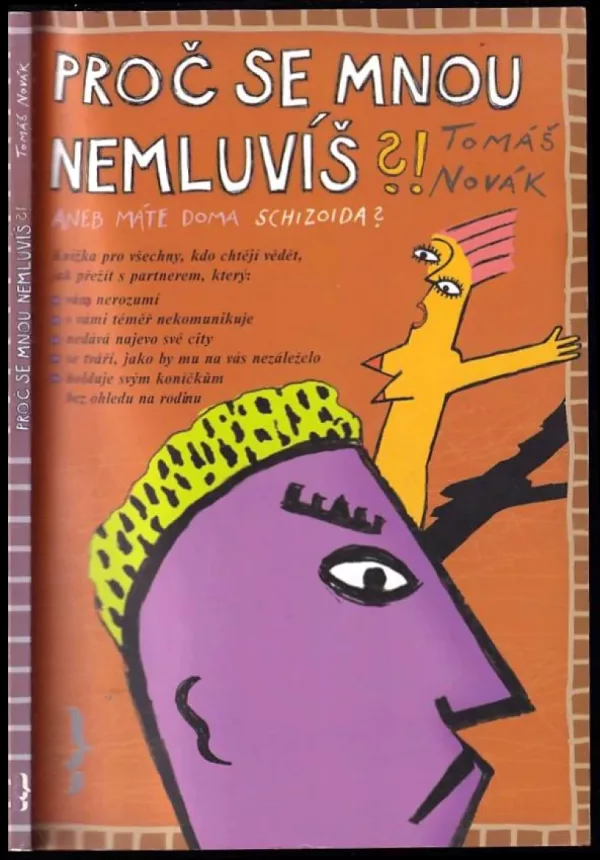 Proč se mnou nemluvíš?, aneb, Máte doma schizoida?