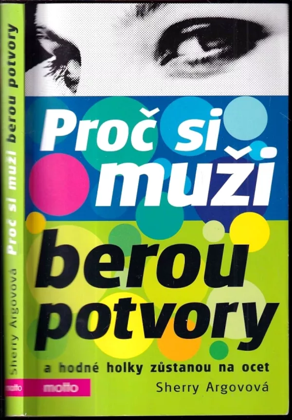 Proč si muži berou potvory a hodné holky zůstanou na ocet