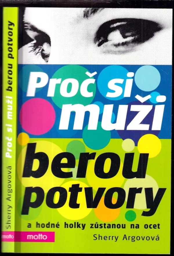Proč si muži berou potvory a hodné holky zůstanou na ocet