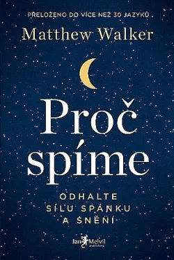 Proč spíme: Odhalte sílu spánku a snění
