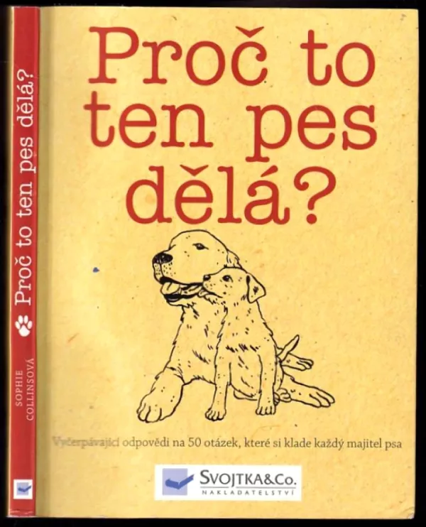 Proč to ten pes dělá?