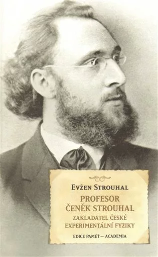 Profesor Čeněk Strouhal - Zakladatel české experimentální fyziky