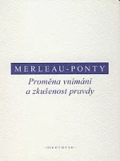 Proměna vnímání a zkušenost pravdy