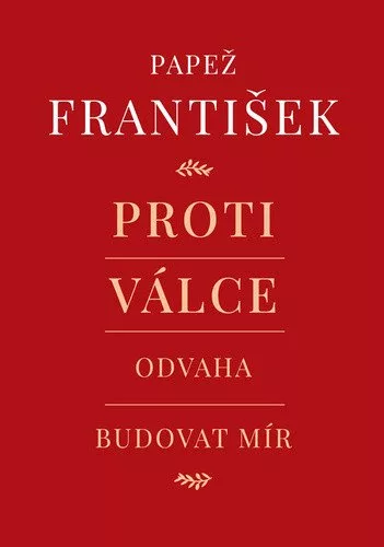 Proti válce - Odvaha budovat mír