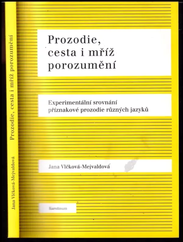 Prozodie, cesta i mříž porozumění : experimentální srovnání příznakové prozodie různých jazyků