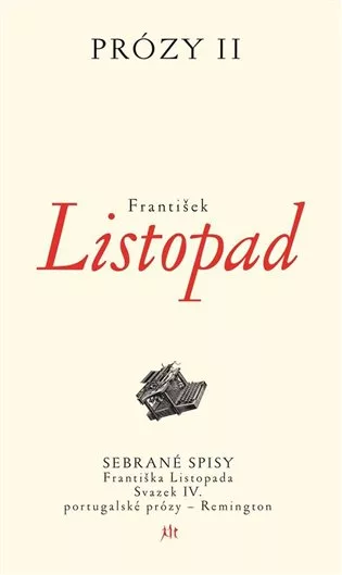 Prózy II - Sebrané spisy Františka Listopada – Svazek IV. portugalské prózy - Remington
