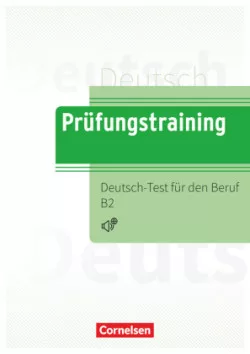 Prufungstraining DaF - B2 Deutsch-Test für den Beruf B2
