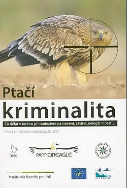 Ptačí kriminalita: co dělat v terénu při podezření na trávení, zástřel, nelegální past.