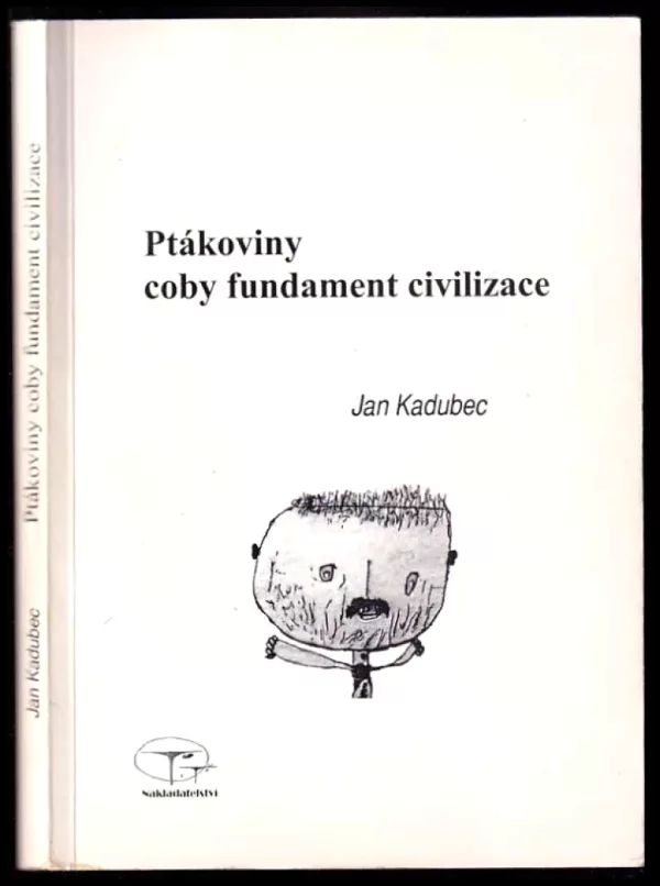 Ptákoviny coby fundament civilizace