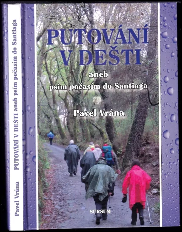 Putování v dešti, aneb, Psím počasím do Santiaga