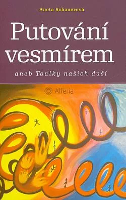 Putování vesmírem aneb Toulky našich duší
