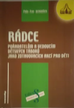 Rádce pořadatelům a vedoucím dětských táborů jako zotavovacích akcí pro děti
