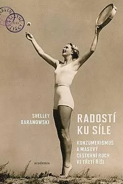 Radostí ku síle: Konzumerismus a masový cestovní ruch ve Třetí říši