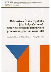 Rakousko a Česká republika jako imigrační země: historické srovnání nadnárodní pracovní migrace od roku 1780
