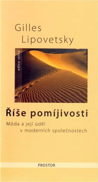 Říše pomíjivosti - Móda a její úděl v moderních společnostech - 2. vydání