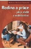Rodina a práce - Jak je sladit a nezbláznit se