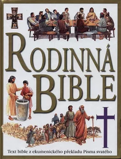 Rodinná bible: Text Bible z ekumenického překladu Písma svatého
