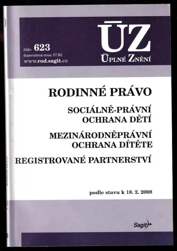 Rodinné právo - sociálně-právní ochrana dětí - mezinárodněprávní ochrana dítěte - registrované partnerství - podle stavu k 18.2.2008 (, 2007)...