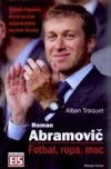 Roman Abramovič: fotbal, ropa, moc