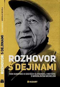 Rozhovor s dejinami: Ivan Kamenec o cestách slovenskej histórie s Miroslavom Michelom