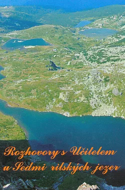 Rozhovory s Učitelem u Sedmi rilských jezer