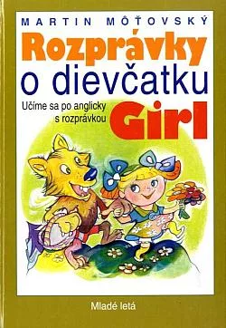 Rozprávky o dievčatku Girl - Učíme sa po anglicky s rozprávkou