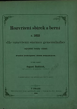 Rozvržení sbírek a berní r.1615 dle uzavření sněmu generálního nejvyššími berníky učiněné