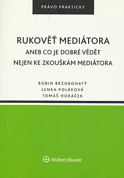 Rukověť mediátora aneb Co je dobré vědět nejen ke zkouškám mediátora