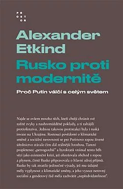 Rusko proti modernitě: Proč Putin váčí s celým světem