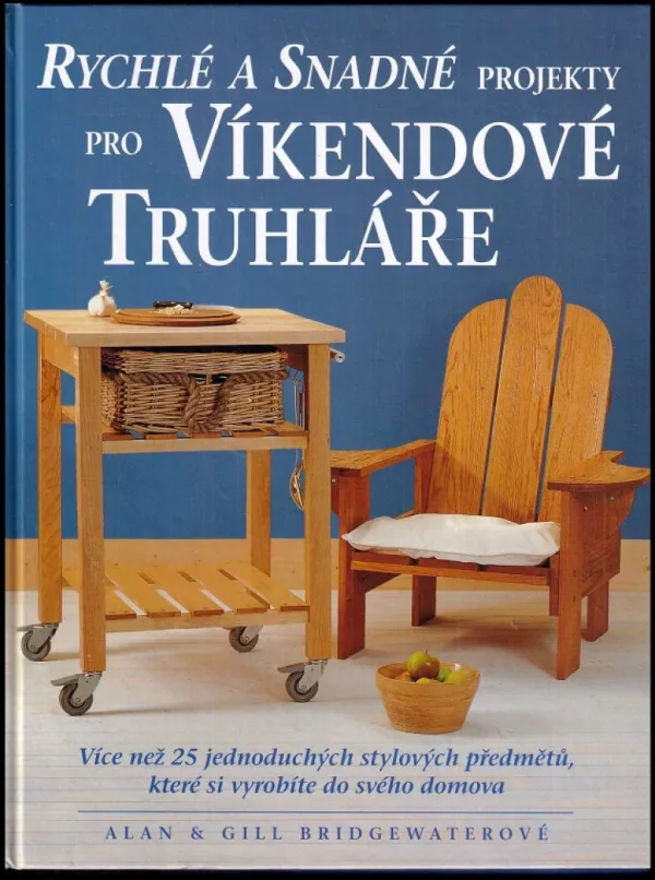 Rychlé a snadné projekty pro víkendové truhláře