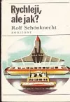 Rychleji, ale jak?