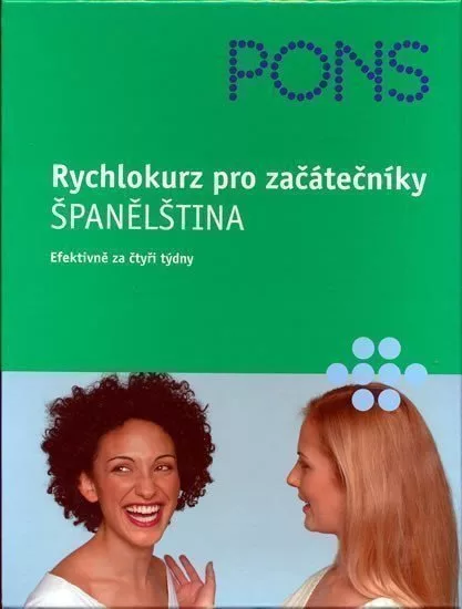 Rychlokurz pro začátečníky - Španělština (efektivně za čtyři týdny)