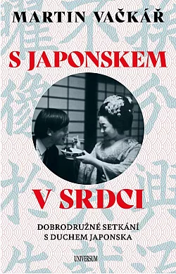 S Japonskem v srdci: Dobrodružné setkání s duchem Japonska