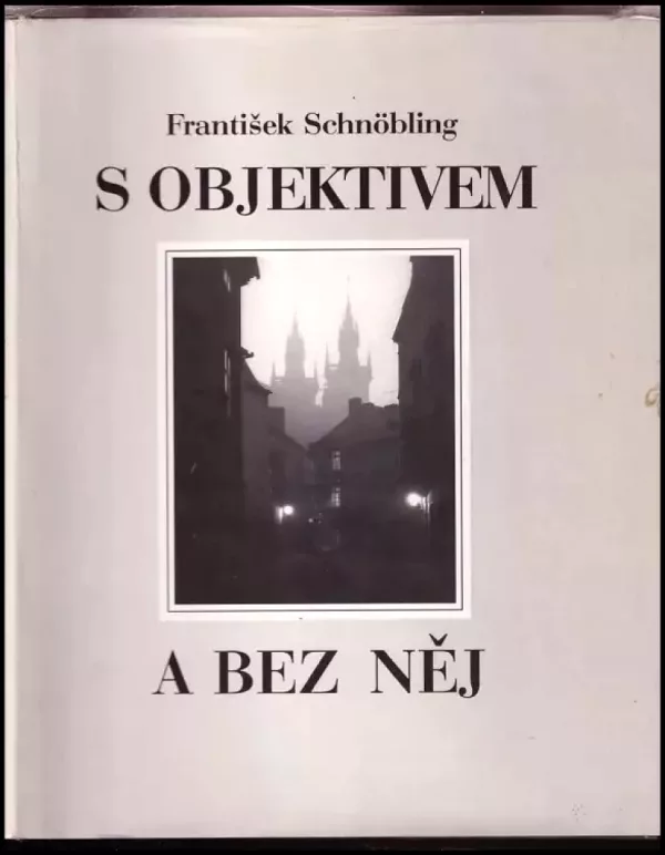 S objektivem a bez něj : [Fotogr publ.].