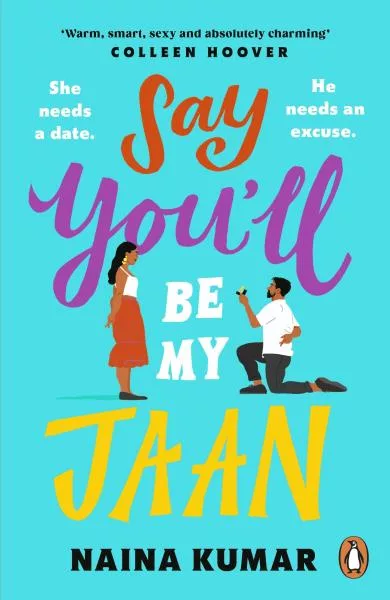 Say You´ll Be My Jaan: The must read fake engagement romcom of the year - the perfect feel good pick me up!