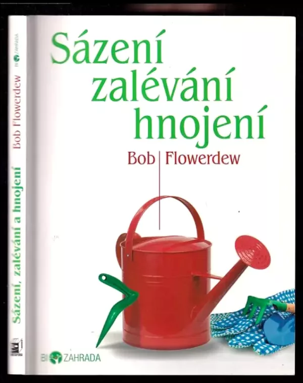 Sázení, zalévání a hnojení