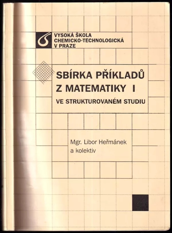 Sbírka příkladů z matematiky I ve strukturovaném studiu