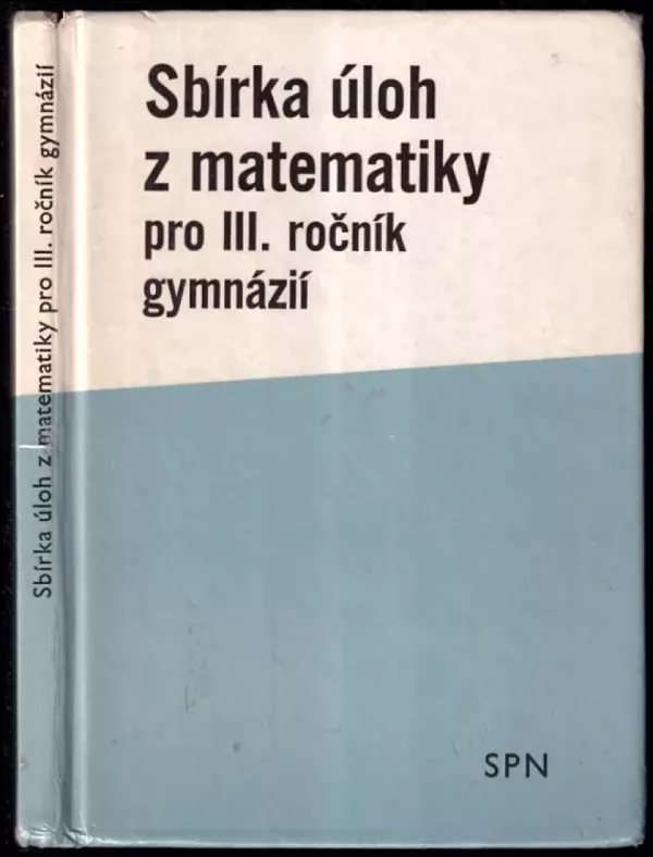 Sbírka úloh z matematiky pro 3. ročník gymnázií