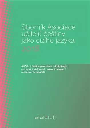 Sborník Asociace učitelů češtiny jako cizího jazyka 2018