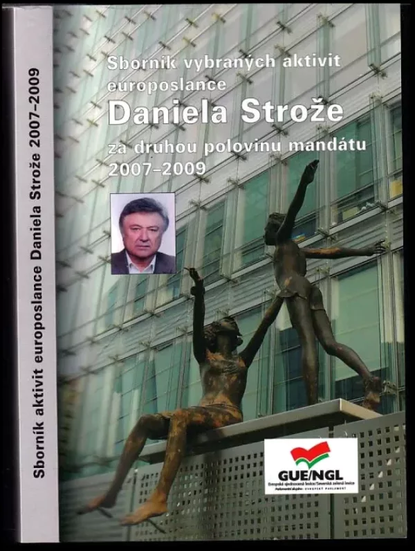Sborník vybraných aktivit europoslance Daniela Strože za první polovinu mandátu 2004-2006