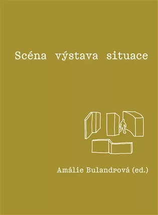 Scéna – výstava – situace