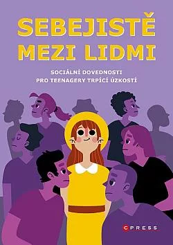 Sebejistě mezi lidmi: Sociální dovednosti pro teenagery trpící úzkostí