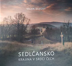Sedlčansko: Krajina v srdci Čech
