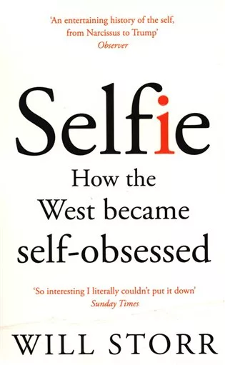 Selfie: How the West Became Self-Obsessed