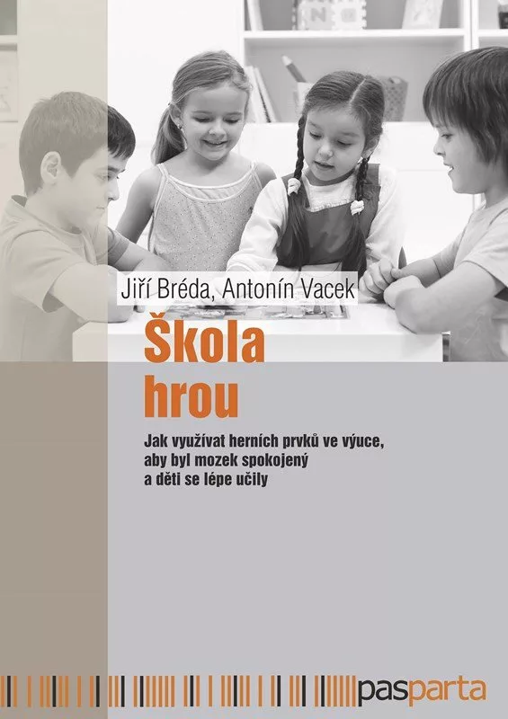 Škola hrou - Jak využívat herních prvků ve výuce, aby byl mozek spokojený a děti se lépe učily