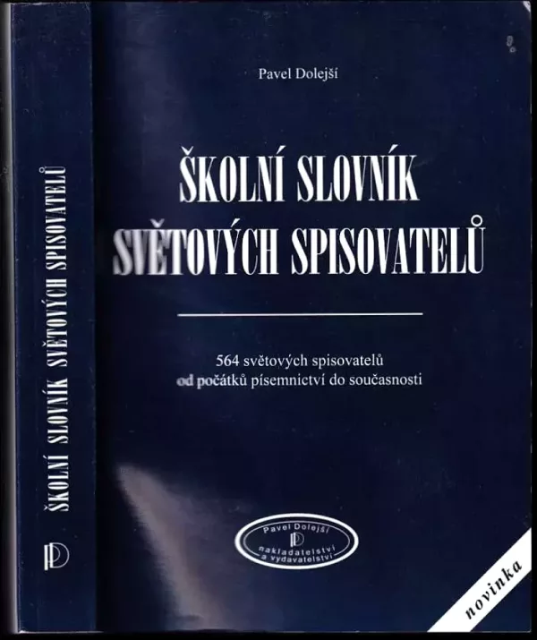 Školní slovník světových spisovatelů : 564 světových spisovatelů od počátků písemnictví do současnosti